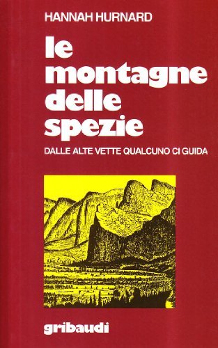 Le montagne delle spezie. Dalle alte vette qualcuno ci guida di Hannah Hurnard edito da Gribaudi