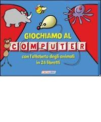 Giochiamo al computer con l'alfabeto degli animali in 24 libretti. Con gadget edito da Crealibri