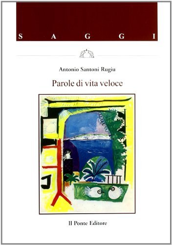Parole di vita veloce di Antonio Santoni Rugiu edito da Il Ponte Editore