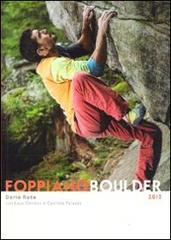Foppiano Boulder 2013 di Dario Rota edito da Grossi