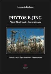 Phytos e Jing. Piante medicinali. Essenza innata di Leonardo Paoluzzi edito da Morphema Editrice