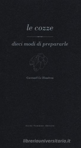 Le cozze di Gwenaël Le Houéron edito da Guido Tommasi Editore-Datanova