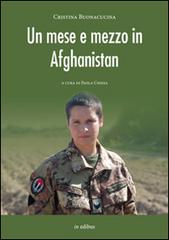 Un mese e mezzo in Afghanistan di Cristina Buonacucina edito da in edibus