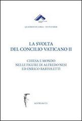 La svolta del Concilio Vaticano II. Chiesa e mondo nelle figure di Alfredo Nesi ed Enrico Bartoletti edito da Agorà & Co. (Lugano)