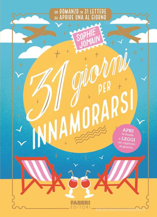 Libro 31 giorni per innamorarsi di Sophie Jomain Narrativa di Fabbri