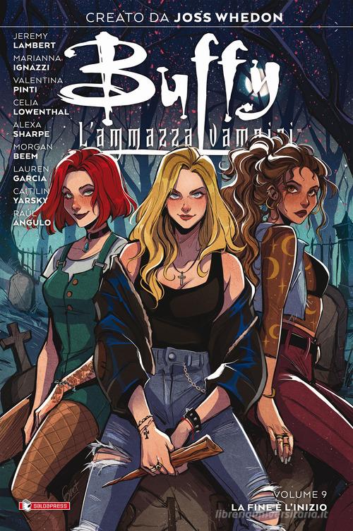 Buffy. L'ammazzavampiri vol.9 di Joss Whedon, Jeremy Lambert edito da SaldaPress