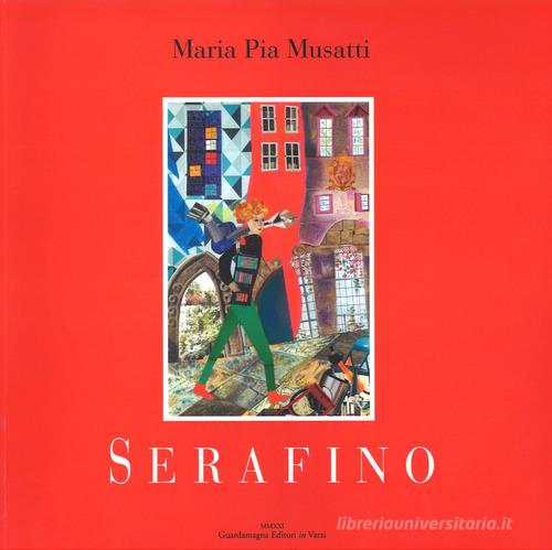Serafino. «Pagine per il Carmine» di Maria Pia Musatti edito da Guardamagna