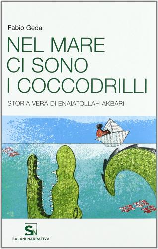 Nel mare ci sono i coccodrilli di Fabio Geda edito da Mondadori Education