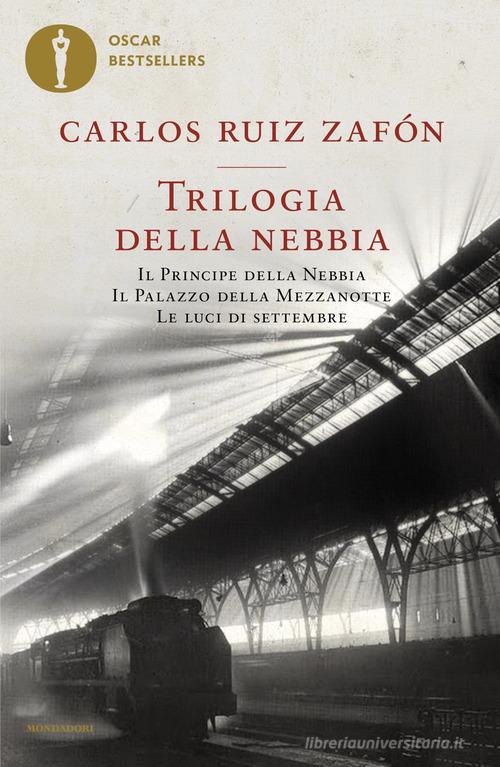 Libro Trilogia della nebbia: Il principe della nebbia-Il palazzo della mezzanotte-Le luci di settembre di Carlos Ruiz Zafón Oscar bestsellers di Mondadori