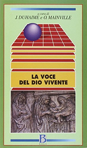 La voce del Dio vivente. Interpretazioni e letture attuali della Bibbia di Jean Duhaime, Odette Mainville edito da Borla