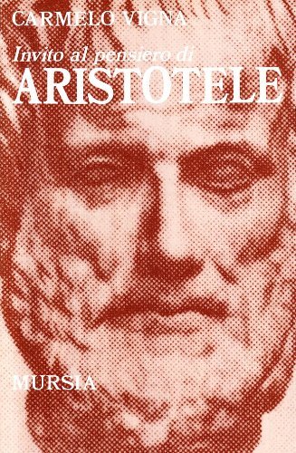 Invito al pensiero di Aristotele di Carmelo Vigna edito da Ugo Mursia Editore