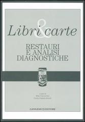 Libri & carte. Restauri e analisi diagnostiche. Ediz. illustrata edito da Gangemi Editore
