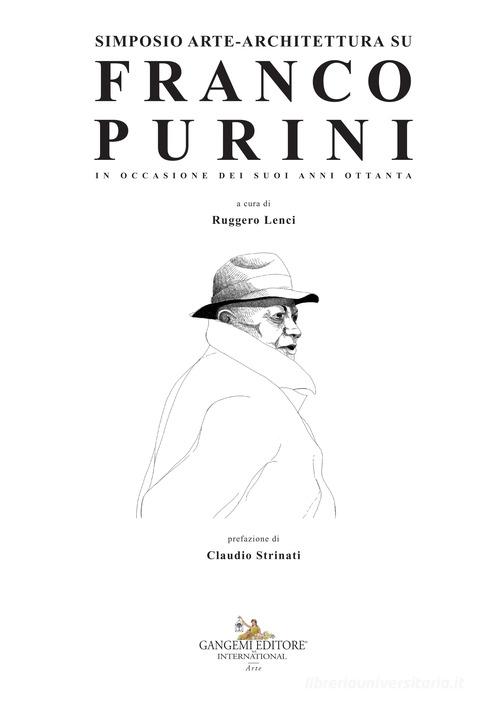 Simposio arte-architettura su Franco Purini. In occasione dei suoi anni ottanta edito da Gangemi Editore