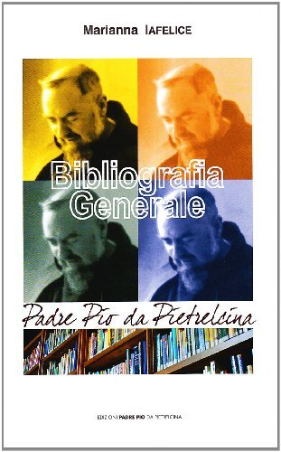 Bibliografia generale di Marianna Iafelice edito da Edizioni Padre Pio da Pietrelcina