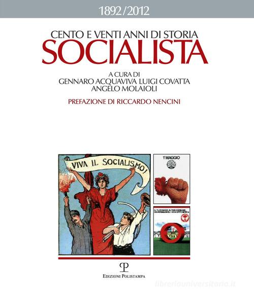 Cento eventi anni di storia socialista 1892-2012 edito da Polistampa
