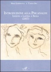 Introduzione alla psicanalisi. Lezioni a Lastra a Signa (2007) di Mari Lopergolo, Vania Ori edito da Masso delle Fate