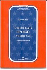 L' ideocrazia imperiale americana. Una resistenza possibile di Costanzo Preve edito da Settimo Sigillo-Europa Lib. Ed