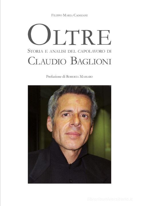 Oltre. Storia e analisi del capolavoro di Claudio Baglioni di Filippo Maria Caggiani edito da Youcanprint