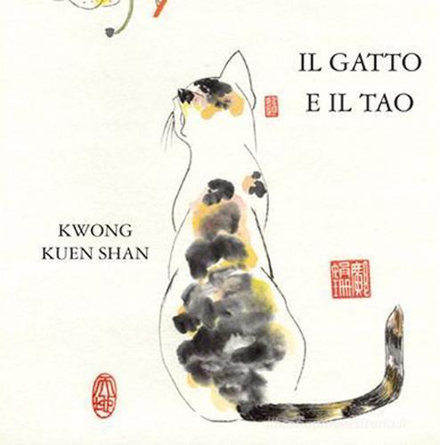 Il gatto e il Tao di Kuen Shan Kwong edito da L'Ippocampo
