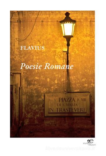 Poesie romane di Flavius edito da Europa Edizioni