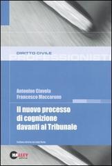 Il nuovo processo di cognizione davanti al tribunale di Antonino Ciavola, Francesco Maccarone edito da Halley Editrice