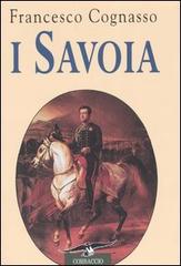 I Savoia di Francesco Cognasso edito da Corbaccio