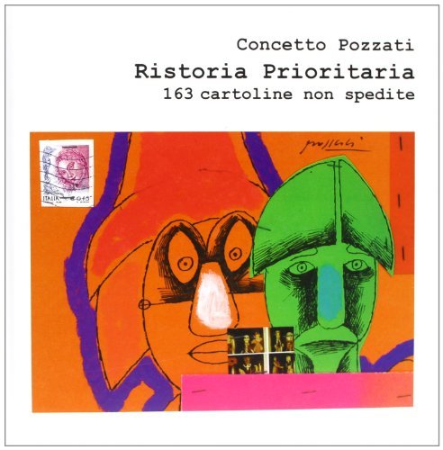 Ristoria prioritaria. 163 cartoline non spedite di Concetto Pozzati edito da Bandecchi & Vivaldi