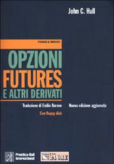 Opzioni futures e altri derivati. Con floppy disk di John C. Hull edito da Il Sole 24 Ore Management