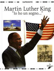 Martin Luther King. «Io ho un sogno...» di Gianluca Giannini edito da La Biblioteca