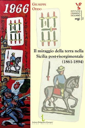 Il miraggio della terra nella Sicilia post-risorgimentale (1861-1894) di Giuseppe Oddo edito da Istituto Poligrafico Europeo
