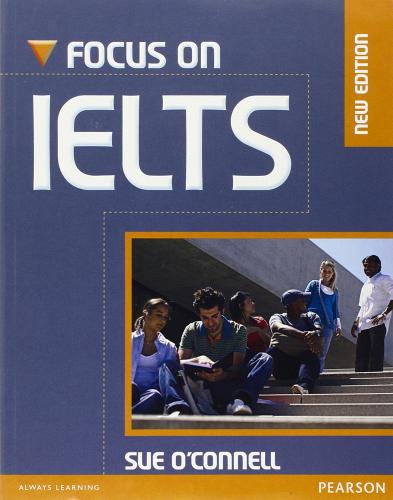 Focus on IELTS. Coursebook. Per le Scuole superiori. Con CD-ROM: Itest edito da Pearson Longman