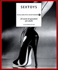 Sextoys. 20 storie di giocattoli per adulti edito da Mondadori