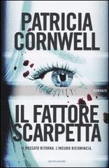 Il fattore Scarpetta di Patricia D. Cornwell edito da Mondadori