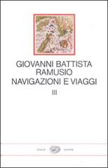 Navigazioni e viaggi vol.3 di G. Battista Ramusio edito da Einaudi