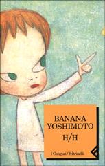 H/H di Banana Yoshimoto edito da Feltrinelli