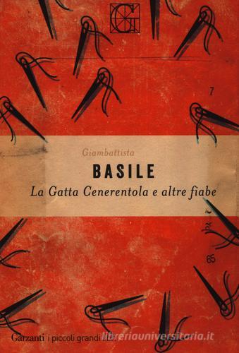 La gatta Cenerentola e altre fiabe di Giambattista Basile edito da Garzanti