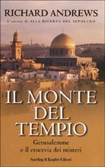 Il Monte del Tempio di Richard Andrews edito da Sperling & Kupfer