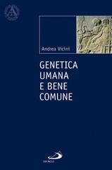 Genetica umana e bene comune di Andrea Vicini edito da San Paolo Edizioni