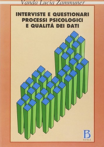 Interviste e questionari. Processi psicologici e qualità dei dati di Vanda Lucia Zammuner edito da Borla