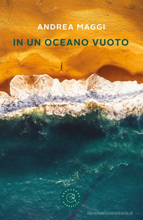 In un oceano vuoto di Andrea Maggi edito da bookabook