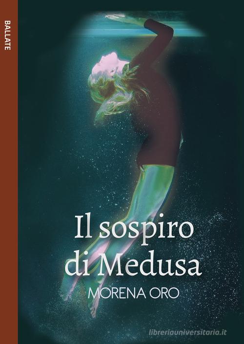 Il sospiro di Medusa di Morena Oro edito da Le Mezzelane Casa Editrice