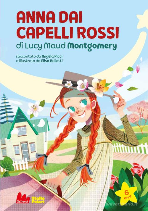 Anna dai capelli rossi vol.1 di Lucy Maud Montgomery edito da Gallucci