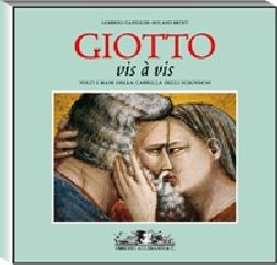 Giotto vis à vis. Volti e mani dalla Cappella degli Scrovegni di Lorenzo Capellini, Roland Recht edito da Allemandi