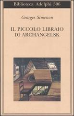 Il piccolo libraio di Archangelsk di Georges Simenon edito da Adelphi