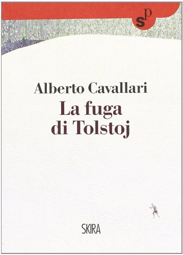 La fuga di Tolstoj di Alberto Cavallari edito da Skira