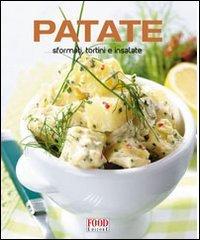 Patate. Sformati, tortini e insalate edito da Food Editore