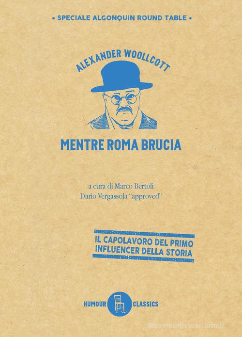 Libro Mentre Roma brucia. Ediz. illustrata di Alexander Woollcott Humour classics di Sagoma