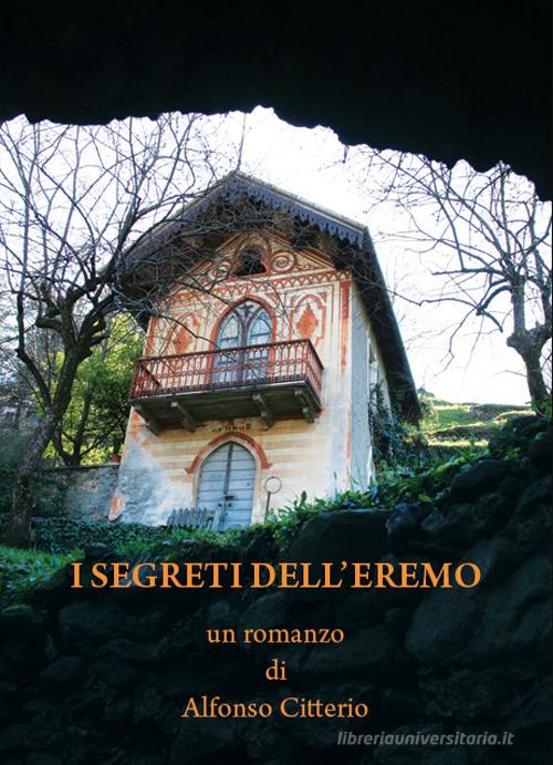 I segreti dell'eremo di Alfonso Citterio edito da & MyBook
