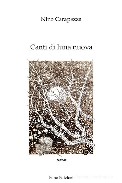 Canti di luna nuova di Nino Carapezza edito da Euno Edizioni