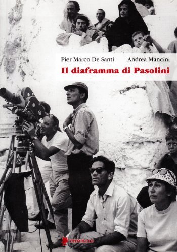 Il diaframma di Pasolini di Pier Marco De Santi, Andrea Mancini edito da Titivillus